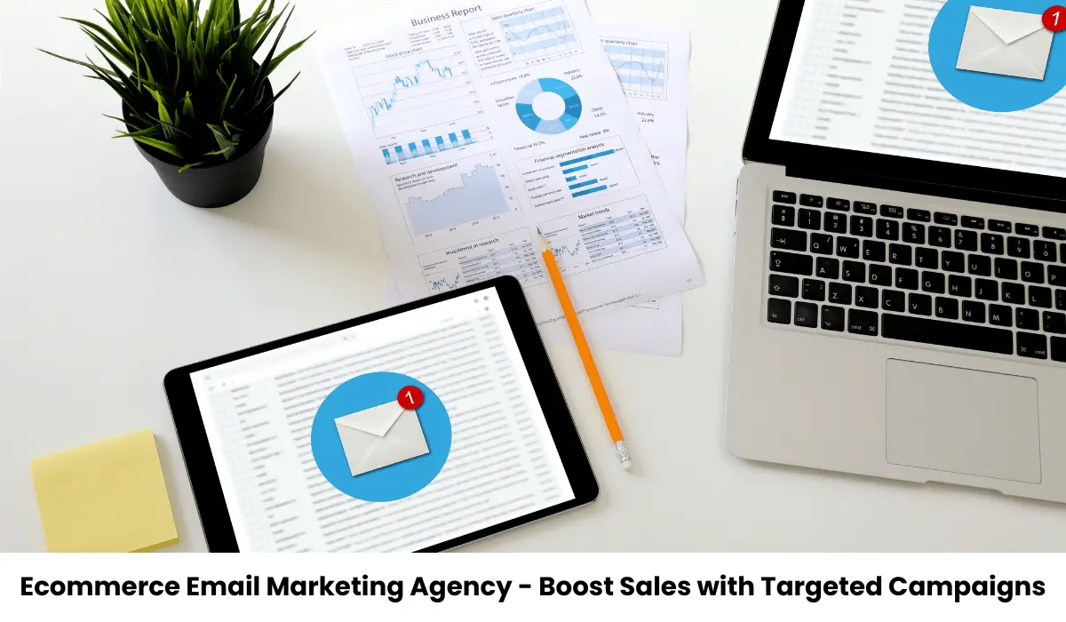 Ecommerce Email Marketing Agency - Boost Sales with Targeted Campaigns