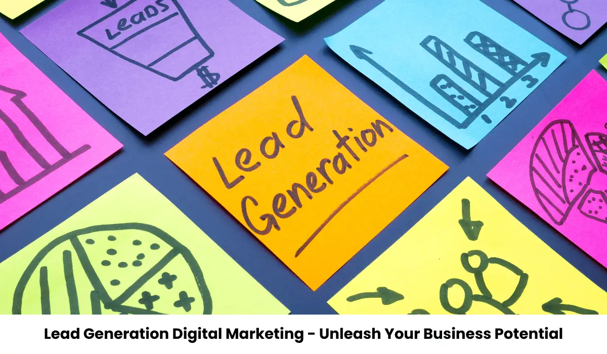 Lead Generation Digital Marketing - Unleash Your Business Potential