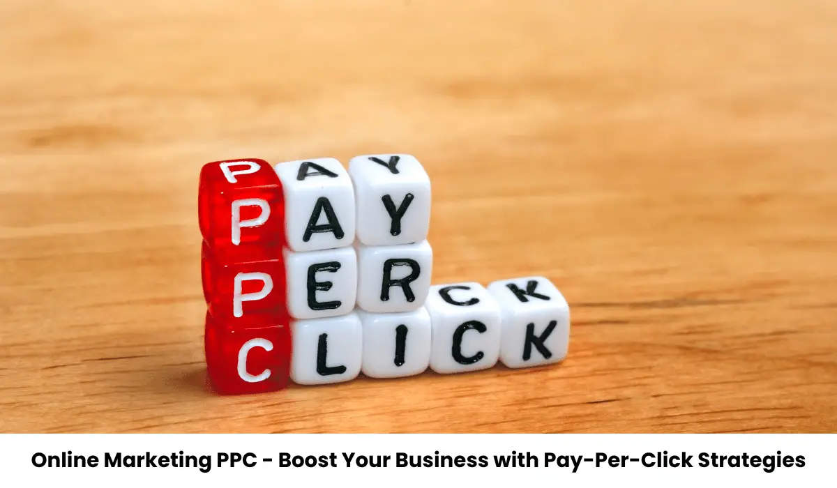 Online Marketing PPC - Boost Your Business with Pay-Per-Click Strategies